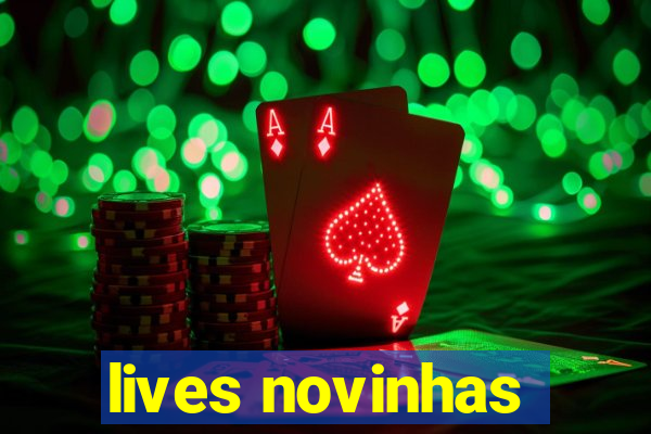 lives novinhas